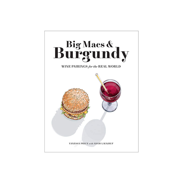 Big Macs & Burgundy: Wine Pairings for the Real World