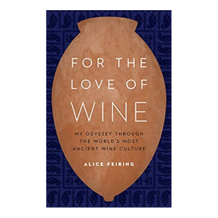 For the Love of Wine: My Odyssey through the World's Most Ancient Wine Culture Hardcover